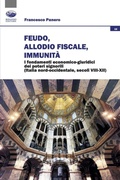 Cover: Feudo, allodio fiscale, immunit&agrave;. I fondamenti economico-giuridici dei poteri signorili (Italia nord-occidentale, secoli VIII-XII) - Societ&agrave;, culture, economia;Bonanno