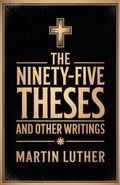 Cover: The Ninety-Five Theses and Other Writings - Grapevine India Publishers Pvt Ltd
