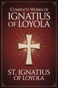 Cover: Complete Works of Ignatius of Loyola - Grapevine India Publishers Pvt Ltd