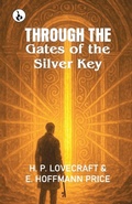 Cover: Through the Gates of the Silver Key - Rustam Prakashan