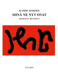 Cover: SIIN&Auml; NE NYT OVAT - ntamo
