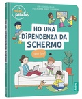Cover: Ho una dipendenza da schermo. Come fare? - I miei perch&eacute;;Auzou