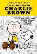 Cover: La filosofia di Charlie Brown. Perch&eacute; non posso avere un cane normale come tutti gli altri? - Fumetti;Magazzini Salani