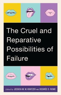 Enlarge image Cover: The Cruel and Reparative Possibilities of Failure - ABC-CLIO
