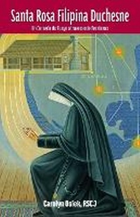 Enlarge image Cover: Santa Rosa Filipina Duchesne - Society of the Sacred Heart