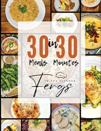 Abbildung von: 30 Meals in 30 Minutes - The Fergs Collective
