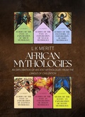 Cover: African Mythologies: An Exploration of Ancient Mythologies From the Cradle of Civilization - Underwood Publishing