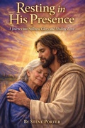 Cover: Resting in His Presence : A Journey into Stillness, Glory, and Abiding Love - Deeper Life Press
