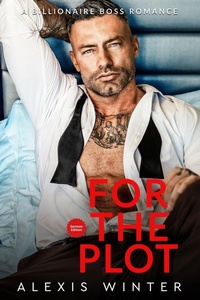 Enlarge image Cover: For the Plot (Die Milliardäre von Chicago, #2) - Alexis Winter