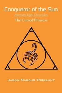 Enlarge image Cover: Conqueror of the Sun - The Cursed Princess - Jason Marcus Torraunt