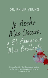Abbildung von: La Noche Más Oscura, y El Amanecer Más Brillante - Yeung E Publishing