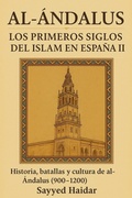 Cover: Al-&Aacute;ndalus: Los Primeros Siglos del Islam en Espa&ntilde;a II (Historia de al-&Aacute;ndalus: El Islam en Espa&ntilde;a, #2) - Sayyed Haidar