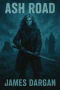 Cover: Ash Road (Dead World Post-Apocalyptic Cycle, #5) - Danny Boy Books