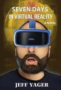 Enlarge image Cover: Seven Days in Virtual Reality - Hannacroix Creek Books, Inc.