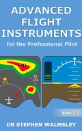 Cover: Advanced Flight Instruments for the Professional Pilot (Aviation Books Series, #19) - Stephen Walmsley