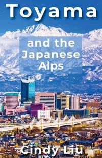 Abbildung von: Toyama and the Japanese Alps - Cindy Liu