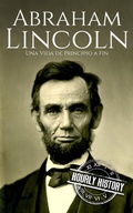 Cover: Abraham Lincoln (Biograf&iacute;as de los presidentes de Estados Unidos) - Hourly History