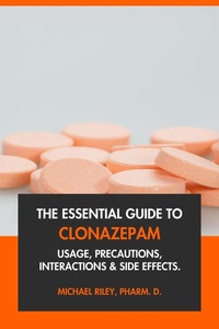 Abbildung von: The Essential Guide to Clonazepam: Usage, Precautions, Interactions and Side Effects. - Interactive Media Licensing