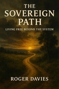 Cover: The Sovereign Path: Living Free Beyond the System - TWON Publications