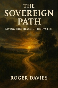 Enlarge image Cover: The Sovereign Path: Living Free Beyond the System - TWON Publications