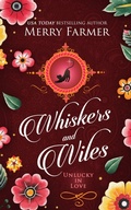 Cover: Whiskers and Wiles (Unlucky in Love, #3) - Merry Farmer