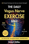 Cover: The Daily Vagus Nerve Exercise Bible: 365 Simple Techniques for Nervous System Strength - Robert Miller