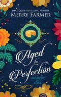 Cover: Aged to Perfection (Unlucky in Love, #1) - Merry Farmer
