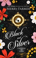 Cover: Black and Silver (Unlucky in Love, #4) - Merry Farmer