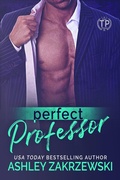 Cover: Perfect Professor (Tainted Professors, #1) - Ashley Zakrzewski