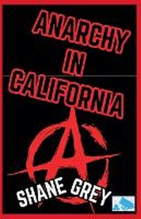 Enlarge image Cover: Anarchy In California - Cannon Bleu Publishing