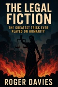 Cover: The Legal Fiction: The Greatest Trick Ever Played on Humanity - TWON Publications