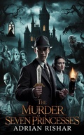 Cover: The Murder of Seven Princesses - Adrian Rishar