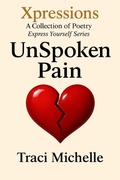 Cover: UnSpoken Pain - Traci Michelle