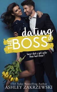 Enlarge image Cover: Dating the Boss - Ashley Zakrzewski