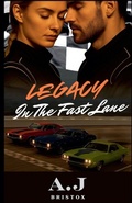Cover: Legacy in the Fast Lane - A.J Bristox