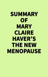 Abbildung von: Summary of Mary Claire Haver's The New Menopause - IRB Media