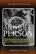 Cover: The Constructing of the Apostolic Person - Abundant Truth Publishing