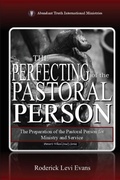 Cover: The Perfecting of the Pastoral Person - Abundant Truth Publishing