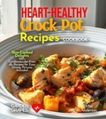 Cover: Heart-Healthy Crock Pot Recipes Cookbook - Garden of Grapes