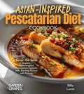 Cover: Asian-Inspired Pescatarian Diet Cookbook - Garden of Grapes