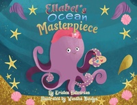 Enlarge image Cover: Ellabel's Ocean Masterpiece - Kristen Halverson