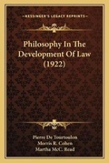 Cover: Philosophy In The Development Of Law (1922) - Kessinger Publishing