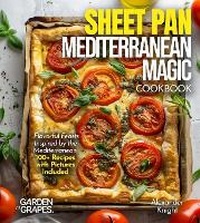 Enlarge image Cover: Sheet Pan Mediterranean Magic Cookbook - Garden of Grapes