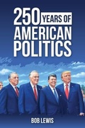 Cover: 250 Years of  American Politics - Book Publishing Xperts