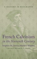 Cover: French Calvinism in the Sixteenth Century - Wipf & Stock Publishers