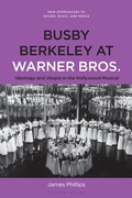 Cover: Busby Berkeley at Warner Bros. - Bloomsbury Academic USA