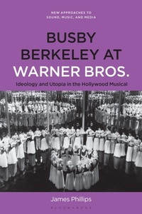 Enlarge image Cover: Busby Berkeley at Warner Bros. - Bloomsbury Academic USA
