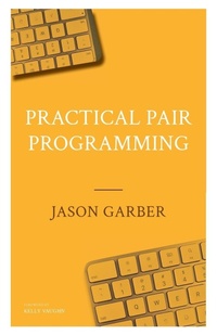Enlarge image Cover: Practical Pair Programming - Jason Garber
