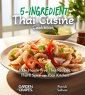 Cover: 5-Ingredient Thai Cusine Cookbook - Garden of Grapes