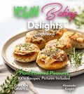 Cover: Vegan Baking Delights Cookbook - Garden of Grapes